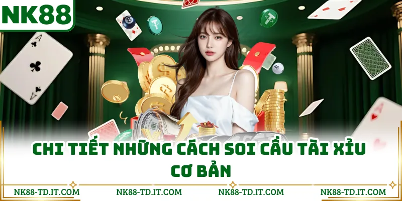 Chi Tiết Những Cách Soi Cầu Tài Xỉu Cơ Bản