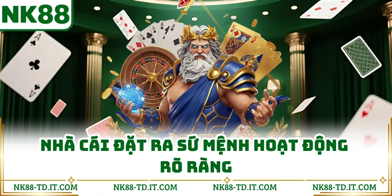 Nhà Cái Đặt Ra Sứ Mệnh Hoạt Động Rõ Ràng